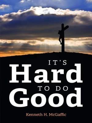 cover image of It's Hard to Do Good